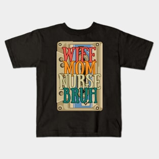 Wife Mom Nurse Bruh - Superpowers United Kids T-Shirt